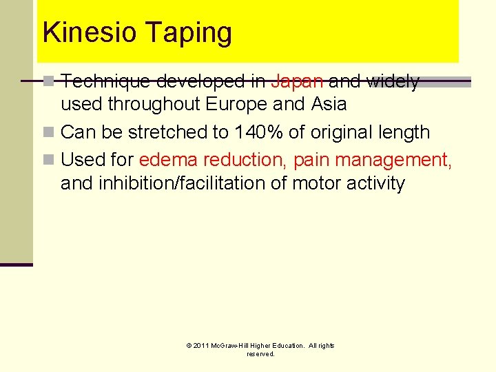 Kinesio Taping n Technique developed in Japan and widely used throughout Europe and Asia