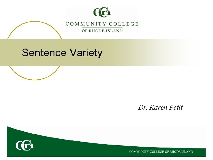 Sentence Variety Dr. Karen Petit 