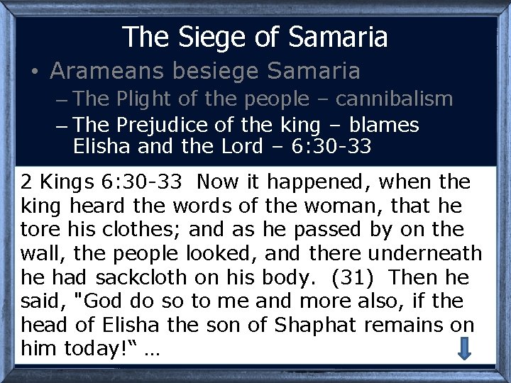 The Siege of Samaria • Arameans besiege Samaria – The Plight of the people