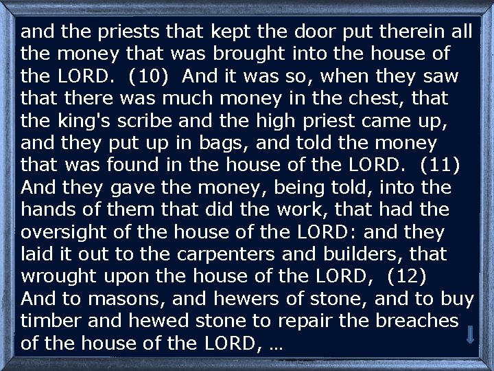 and the priests that kept the door put therein all the money that was