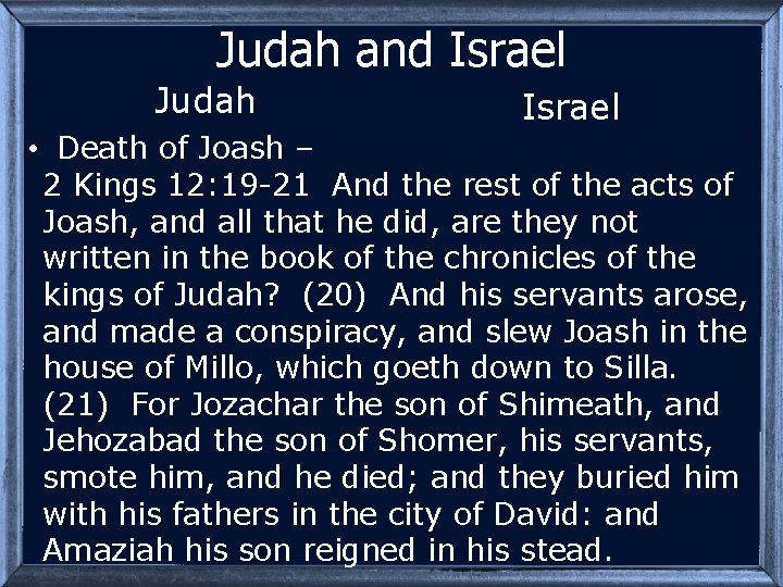 Judah and Israel Judah Israel • Death of Joash – 2 Kings 12: 19