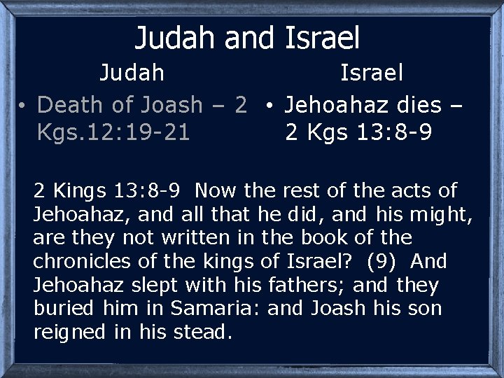 Judah and Israel Judah Israel • Death of Joash – 2 • Jehoahaz dies