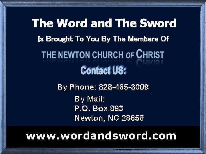 The Word and The Sword Is Brought To You By The Members Of By
