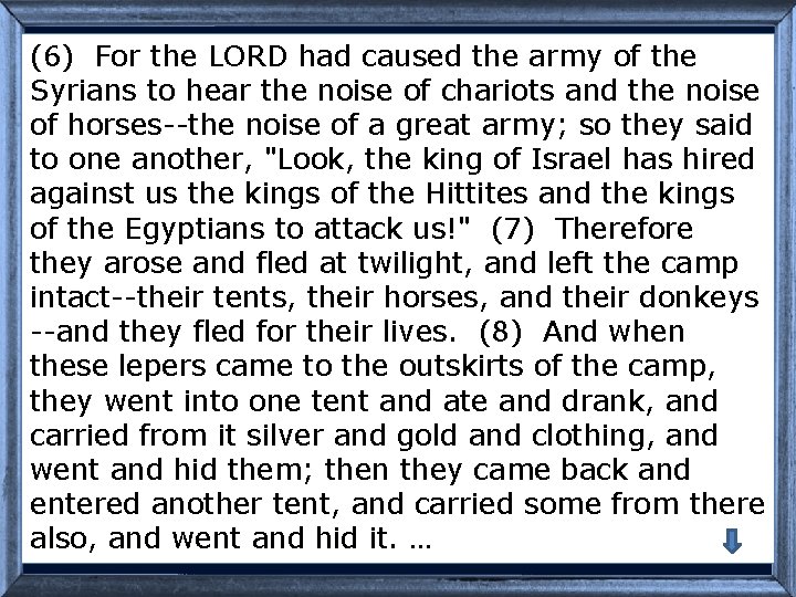 (6) For the LORD had caused the army of the Syrians to hear the