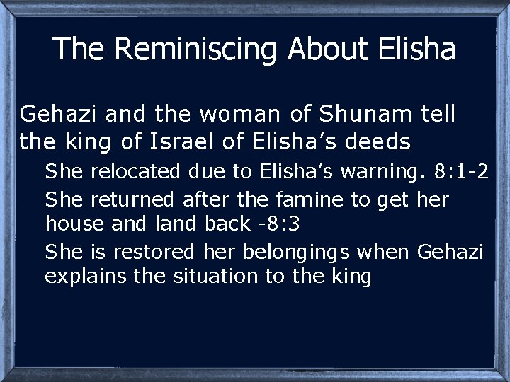 The Reminiscing About Elisha Gehazi and the woman of Shunam tell the king of