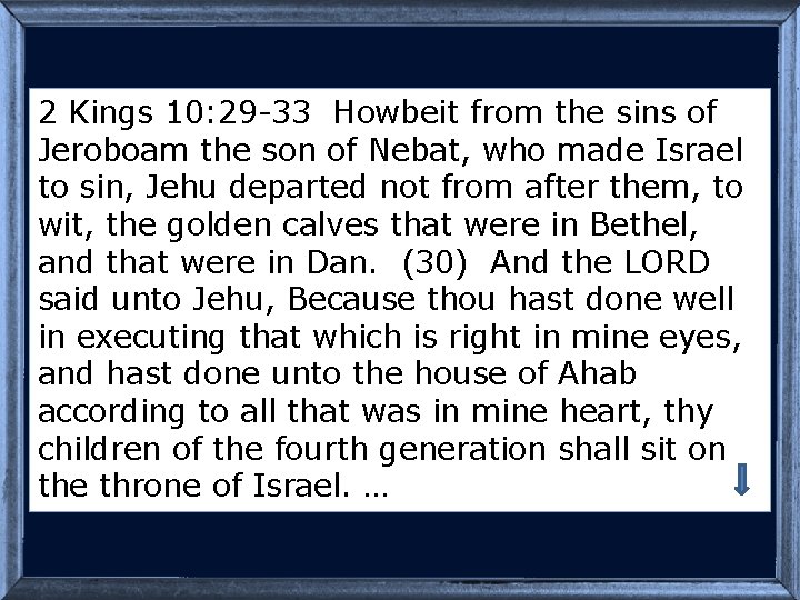 2 Kings 10: 29 -33 Howbeit from the sins of Jeroboam the son of