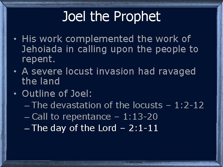 Joel the Prophet • His work complemented the work of Jehoiada in calling upon
