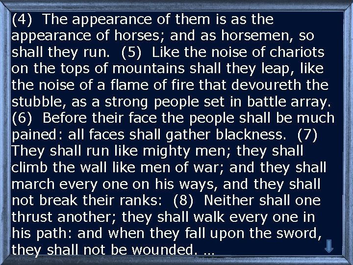(4) The appearance of them is as the appearance of horses; and as horsemen,