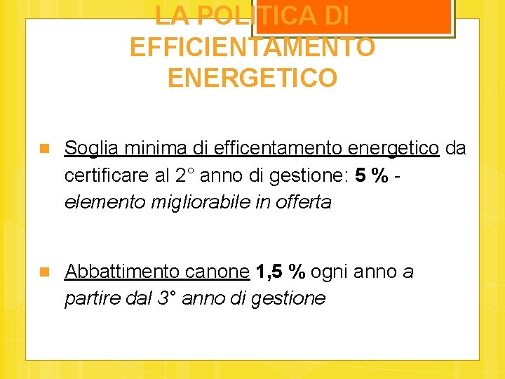 LA POLITICA DI EFFICIENTAMENTO ENERGETICO Soglia minima di efficentamento energetico da certificare al 2°