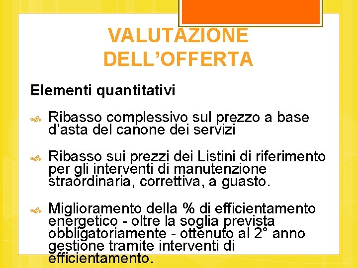 VALUTAZIONE DELL’OFFERTA Elementi quantitativi Ribasso complessivo sul prezzo a base d’asta del canone dei