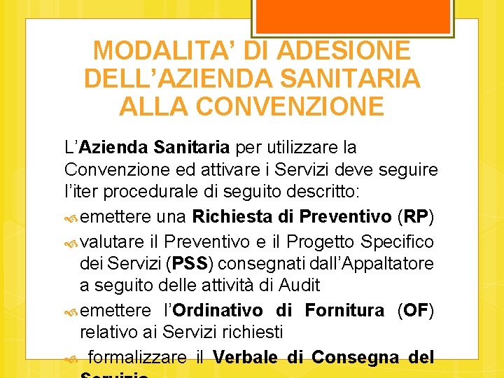 MODALITA’ DI ADESIONE DELL’AZIENDA SANITARIA ALLA CONVENZIONE L’Azienda Sanitaria per utilizzare la Convenzione ed
