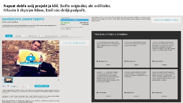 Napsat dobře svůj projekt je klíč. Buďte originální, ale uvěřitelní. Mluvíte k chytrým lidem, Napsat dobře svůj projekt je klíč. Buďte originální, ale uvěřitelní. Mluvíte k chytrým lidem,