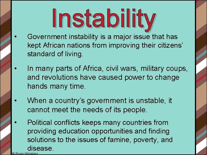 Instability • Government instability is a major issue that has kept African nations from