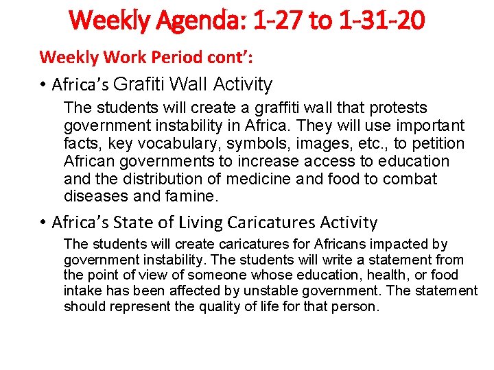 Weekly Agenda: 1 -27 to 1 -31 -20 Weekly Work Period cont’: • Africa’s