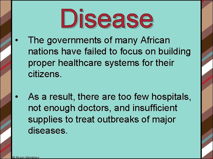 Disease • The governments of many African nations have failed to focus on building