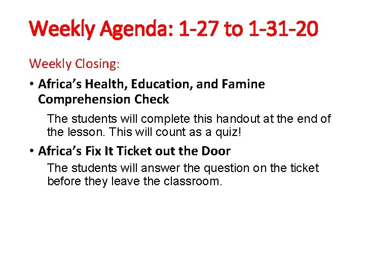 Weekly Agenda: 1 -27 to 1 -31 -20 Weekly Closing: • Africa’s Health, Education,