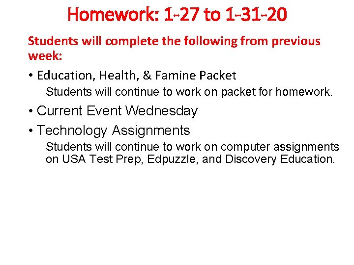 Homework: 1 -27 to 1 -31 -20 Students will complete the following from previous