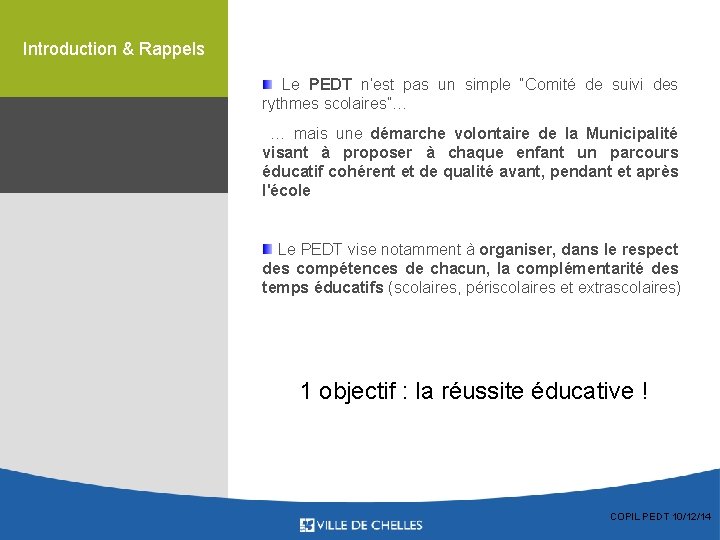 Introduction & Rappels Le PEDT n’est pas un simple “Comité de suivi des rythmes