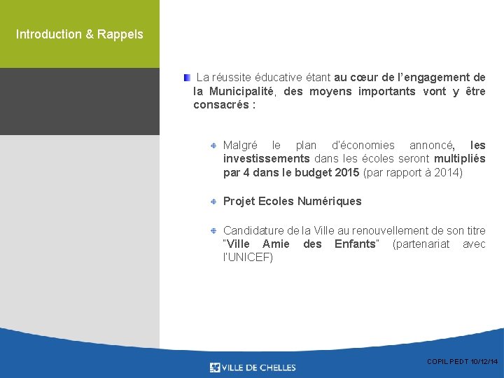 Introduction & Rappels La réussite éducative étant au cœur de l’engagement de la Municipalité,