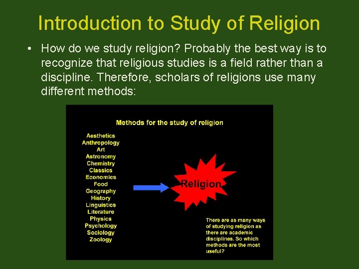 Introduction to Study of Religion • How do we study religion? Probably the best