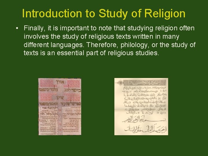 Introduction to Study of Religion • Finally, it is important to note that studying