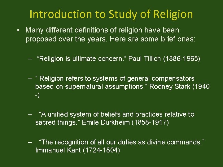 Introduction to Study of Religion • Many different definitions of religion have been proposed