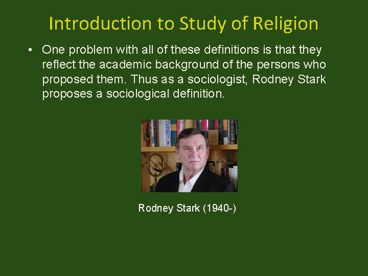 Introduction to Study of Religion • One problem with all of these definitions is