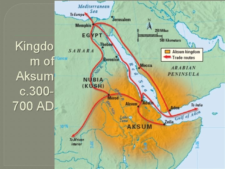 Kingdo m of Aksum c. 300700 AD 