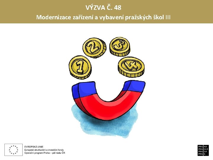 VÝZVA Č. 48 Modernizace zařízení a vybavení pražských škol III 