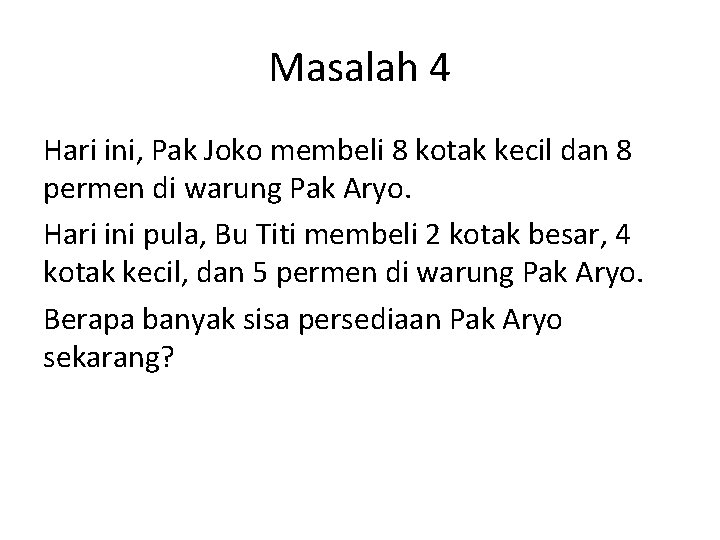 Masalah 4 Hari ini, Pak Joko membeli 8 kotak kecil dan 8 permen di Masalah 4 Hari ini, Pak Joko membeli 8 kotak kecil dan 8 permen di