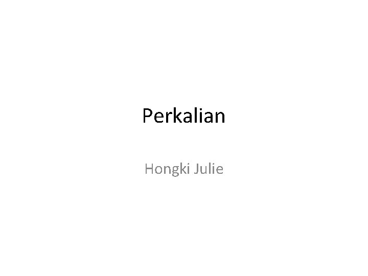 Perkalian Hongki Julie Perkalian Hongki Julie