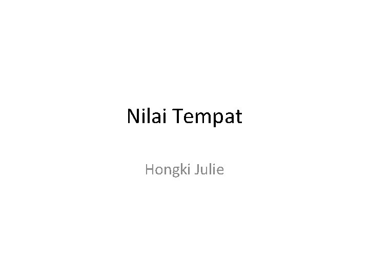 Nilai Tempat Hongki Julie Nilai Tempat Hongki Julie