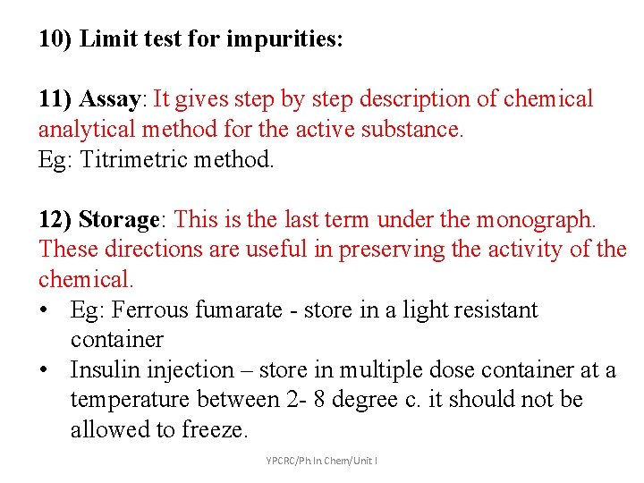 10) Limit test for impurities: 11) Assay: It gives step by step description of