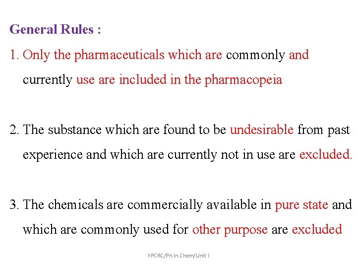 General Rules : 1. Only the pharmaceuticals which are commonly and currently use are