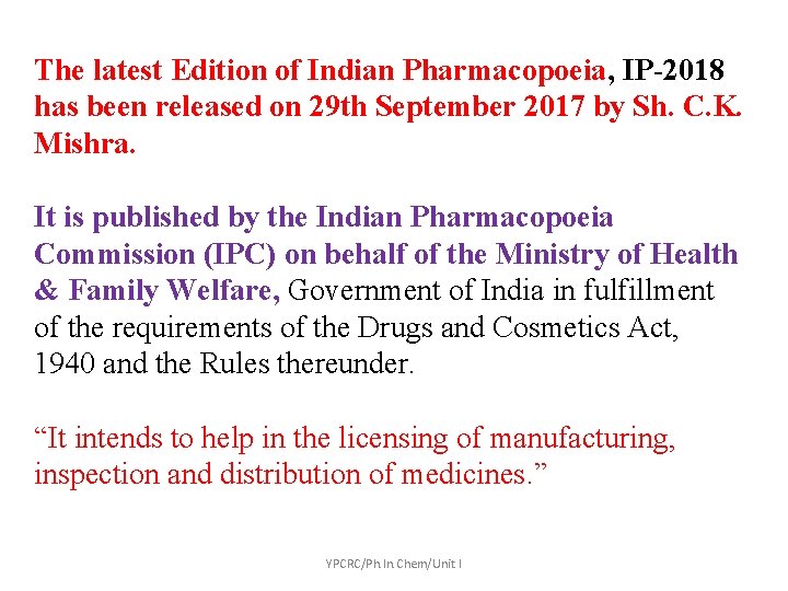 The latest Edition of Indian Pharmacopoeia, IP-2018 has been released on 29 th September