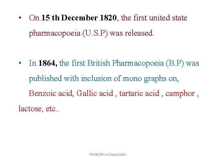  • On 15 th December 1820, the first united state pharmacopoeia (U. S.