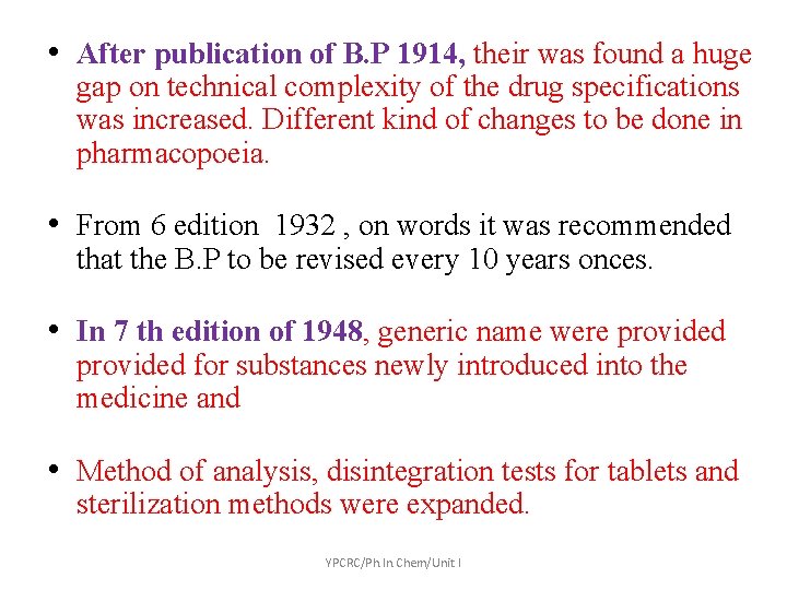  • After publication of B. P 1914, their was found a huge gap