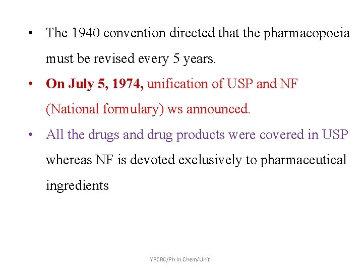  • The 1940 convention directed that the pharmacopoeia must be revised every 5
