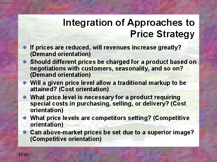 Integration of Approaches to Price Strategy ¯ If prices are reduced, will revenues increase