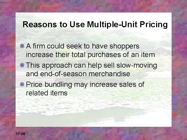 Reasons to Use Multiple-Unit Pricing ¯ A firm could seek to have shoppers increase