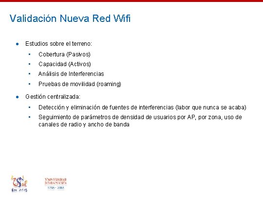 Validación Nueva Red Wifi ● ● Estudios sobre el terreno: • Cobertura (Pasivos) •