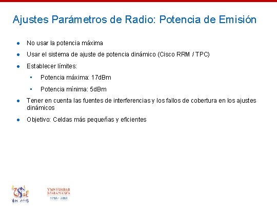 Ajustes Parámetros de Radio: Potencia de Emisión ● No usar la potencia máxima ●