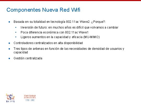 Componentes Nueva Red Wifi ● Basada en su totalidad en tecnología 802. 11 ac