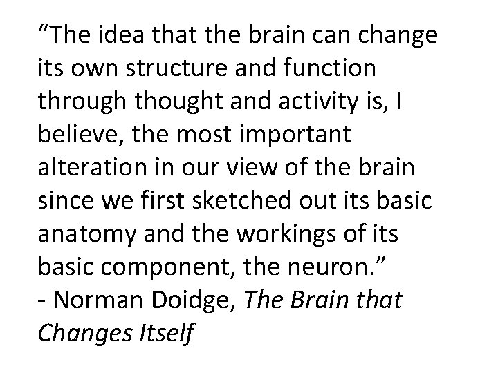 “The idea that the brain can change its own structure and function through thought