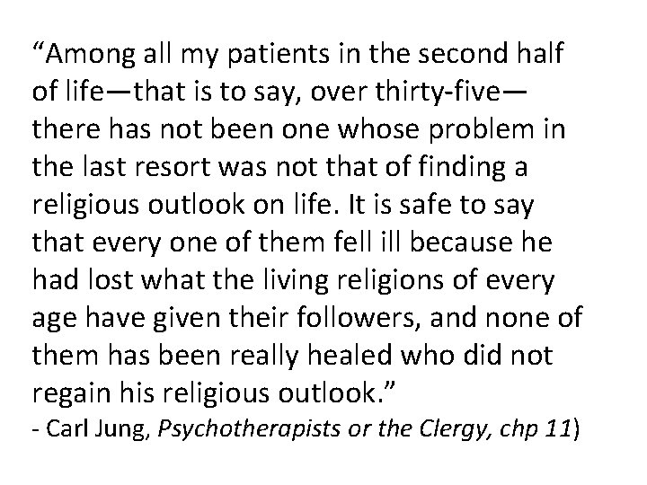 “Among all my patients in the second half of life—that is to say, over