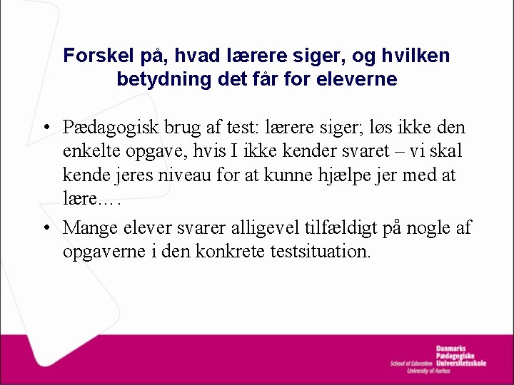 Forskel på, hvad lærere siger, og hvilken betydning det får for eleverne • Pædagogisk