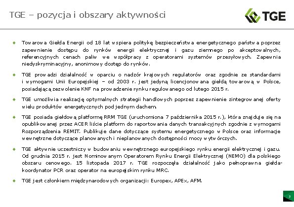 TGE – pozycja i obszary aktywności ¨ Towarowa Giełda Energii od 18 lat wspiera