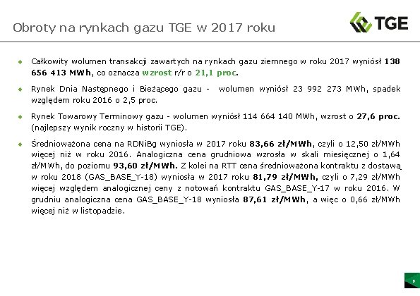 Obroty na rynkach gazu TGE w 2017 roku ¨ Całkowity wolumen transakcji zawartych na