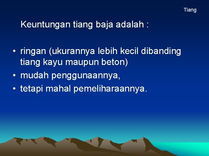 Tiang Keuntungan tiang baja adalah : • ringan (ukurannya lebih kecil dibanding tiang kayu