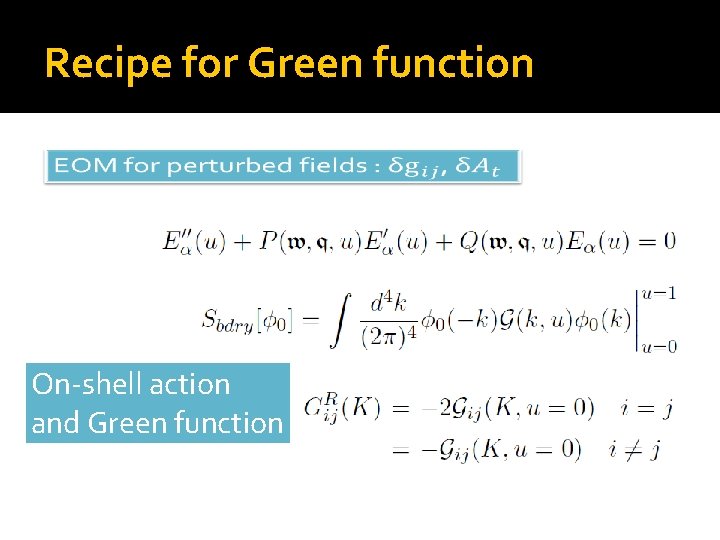 Recipe for Green function On-shell action and Green function 